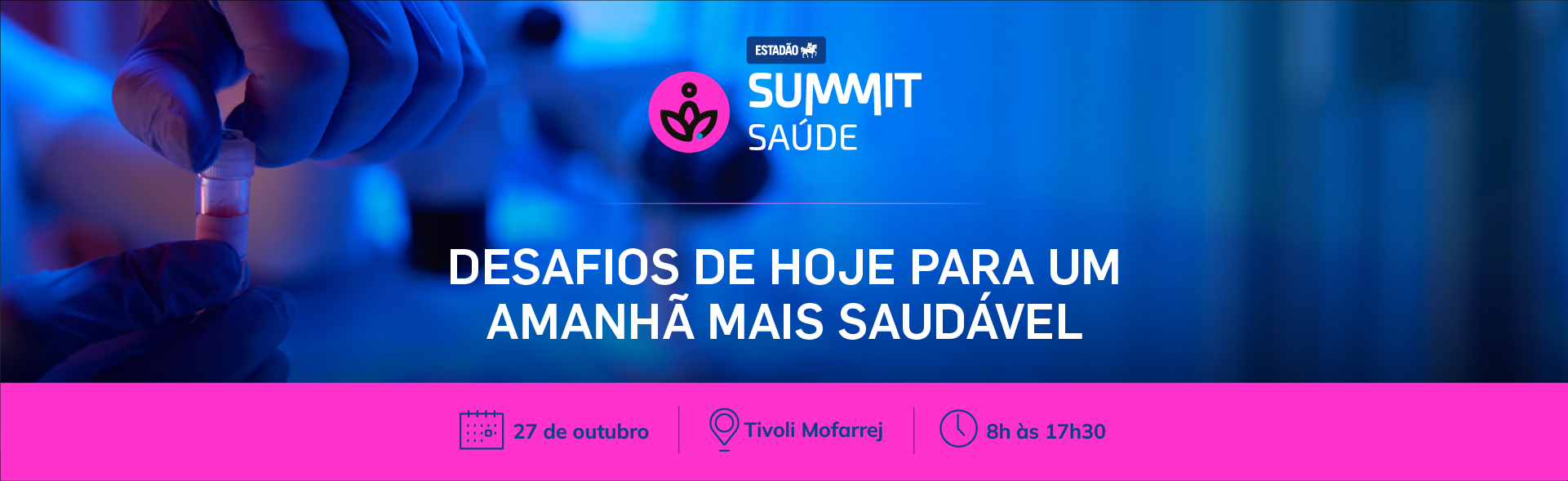 Summit Saúde Estadão — 27 de outubro, Tivoli Mofarrej, 8h às 17h30