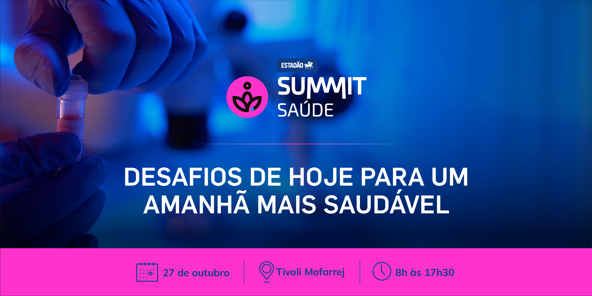 Summit Saúde Estadão — 27 de outubro, Tivoli Mofarrej, 8h às 17h30